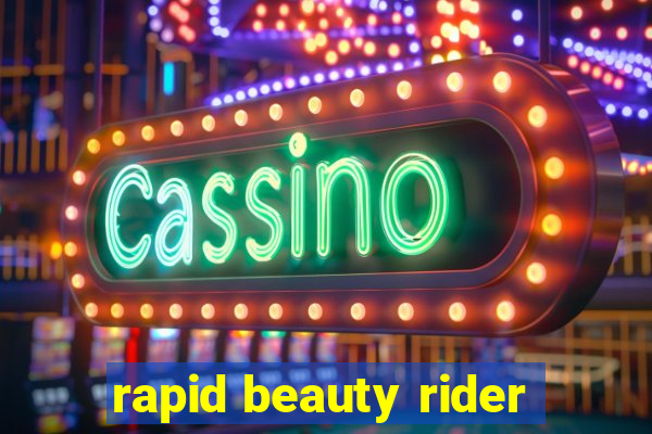 rapid beauty rider